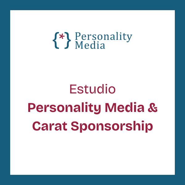 Estudio Personality Media – Carat Sponsorship